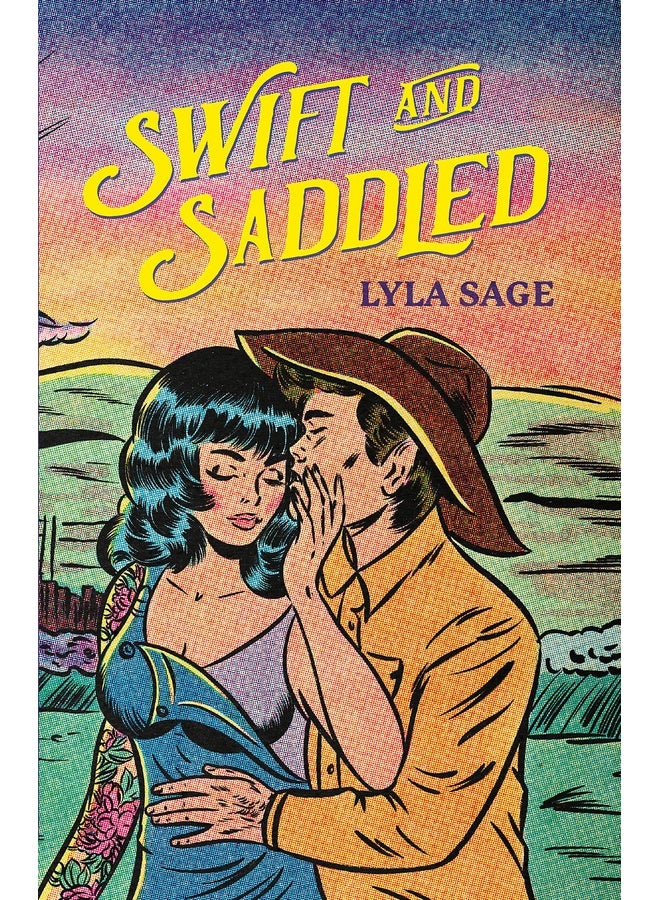 Swift and Saddled: A sweet and steamy forced proximity romance from the author of TikTok sensation DONE AND DUSTED!